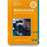 Hanser Fachbuchverlag Medientechnik: Basiswissen, Konzepte, Verfahren, Anwendungen