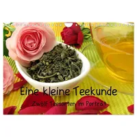 Calvendo Verlag GmbH Eine kleine Teekunde - Zwölf Teesorten