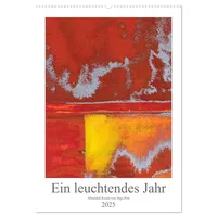 Calvendo Ein leuchtendes Jahr: Abstrakte Kunst von Inga Pint