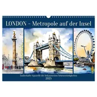 Calvendo London - Metropole auf der Insel (Wandkalender 2025