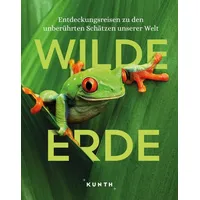 Kunth Verlag KUNTH Bildband Wilde Erde