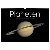 Calvendo Planeten - Eine spektakuläre Reise ins All. (Wandkalender