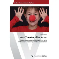 Av Akademikerverlag Was Theater alles kann: von Astrid Ortner