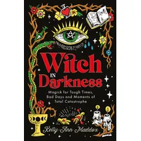 Watkins Publishing Witch in Darkness: Magick for Tough Times,