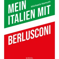 S. Hirzel Verlag Mein Italien mit Berlusconi