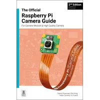Raspberry The Official Raspberry Pi Camera Module Guide, 2nd
