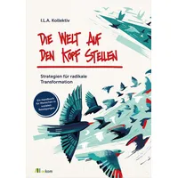 Oekom Verlag GmbH Die Welt auf den Kopf stellen