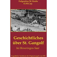 Books on Demand Geschichtliches über St. Gangolf bei Besseringen-Saar