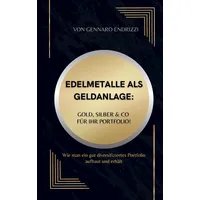 Bookmundo Direct Edelmetalle als Geldanlage: Gold, Silber & Co