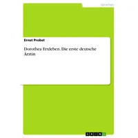 GRIN Verlag Dorothea Erxleben. Die erste deutsche Ärztin
