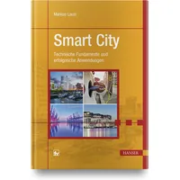 Hanser Fachbuchverlag Smart City: Technische Fundamente und erfolgreiche Anwendungen