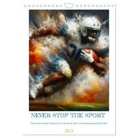 Calvendo NEVER STOP THE SPORT (Wandkalender 2025 DIN A4