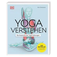 DK Yoga verstehen - Die Anatomie der Yoga-Haltungen
