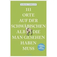 Emons Verlag 111 Orte auf der schwäbischen Alb, die