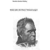 Epubli Moko oder die Maori Tätowierungen