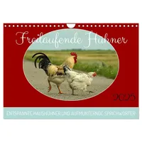 Calvendo Verlag GmbH Freilaufende Hühner (Wandkalender 2025 DIN A4