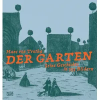 Hatje Cantz Verlag GmbH Der Garten. Seine Geschichte in