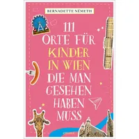 Emons Verlag 111 Orte für Kinder in Wien, die