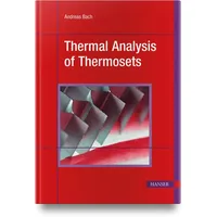 Hanser Fachbuchverlag Thermal Analysis of Thermosets von Andreas Bach