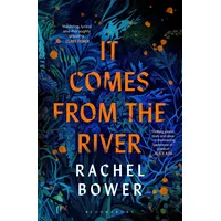 Bloomsbury It Comes from the River