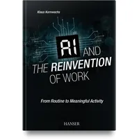 Hanser Fachbuchverlag AI and the Reinvention of Work: From