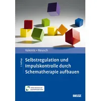 Beltz Selbstregulation und Impulskontrolle durch Schematherapie aufbauen: Mit Online-Material