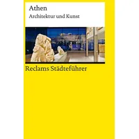 Reclam, Philipp Reclams Städteführer Athen. Architektur und Kunst