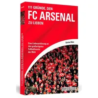 Schwarzkopf 111 Gründe, den FC Arsenal zu lieben:
