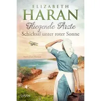 Lübbe Fliegende Ärzte - Schicksal unter roter Sonne
