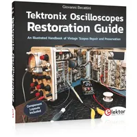 Elektor publishing Tektronix Oscilloscopes Restoration Guide
