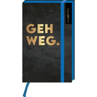 ArsEdition Böse Sprüche Notizbuch A6: Geh weg.