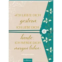 ArsEdition „Ich liebte dich gestern, ich liebe dich heute,