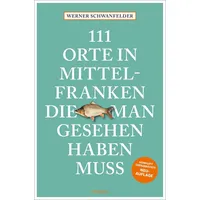 Emons Verlag 111 Orte in Mittelfranken, die man gesehen