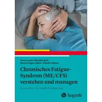 Hogrefe AG Chronisches Fatigue-Syndrom (ME/CFS) verstehen und managen