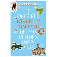 Emons Verlag 111 Orte für Kinder im Saarland, die
