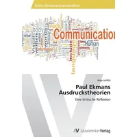 Av Akademikerverlag Paul Ekmans Ausdruckstheorien: Eine kritische Reflexion