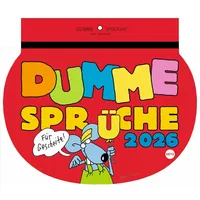 Heye Dumme Sprüche Kalender 2026 - Für Gescheite!