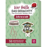 Groh Wer hätte das gedacht?! Das Unnützes-Wissen-Quiz Schwarzwald