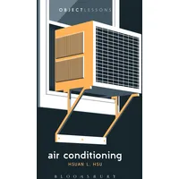 Bloomsbury Academic Air Conditioning (Object Lessons)