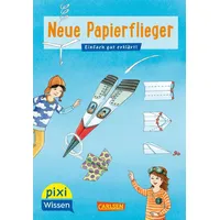 Carlsen Verlag Pixi Wissen 101: VE 5: Neue Papierflieger:
