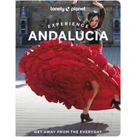 Lonely Planet Experience Andalucia Lonely Planet Travel Guide)