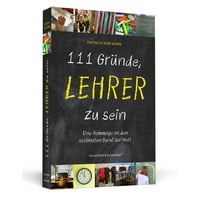 Schwarzkopf 111 Gründe Lehrer zu sein von Dietrich von
