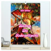 Calvendo Bochum Die Ruhrpottperle (hochwertiger Premium Wandkalender 2026 DIN