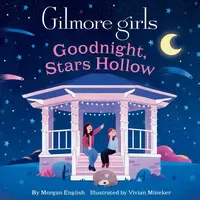 Insight Editions Gilmore Girls: Goodnight, Stars Hollow