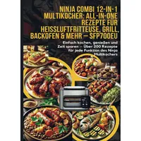 Bookmundo Ninja Combi 12-in-1 Multikocher: All-in-One Rezepte für Heißluftfritteuse,