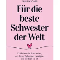 Bookmundo Für die Beste Schwester der Welt: 135 liebevolle