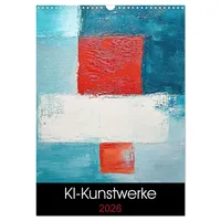 Calvendo KI-Kunstwerke (Wandkalender 2026 DIN A3 hoch), CALVENDO Monatskalender: