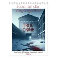 Calvendo True Crime - Schatten der Vergangenheit (Tischkalender 2026