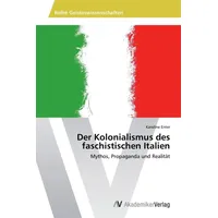 Av Akademikerverlag Der Kolonialismus des faschistischen Italien