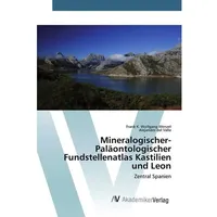 Av Akademikerverlag Mineralogischer-Paläontologischer Fundstellenatlas Kastilien und Leon